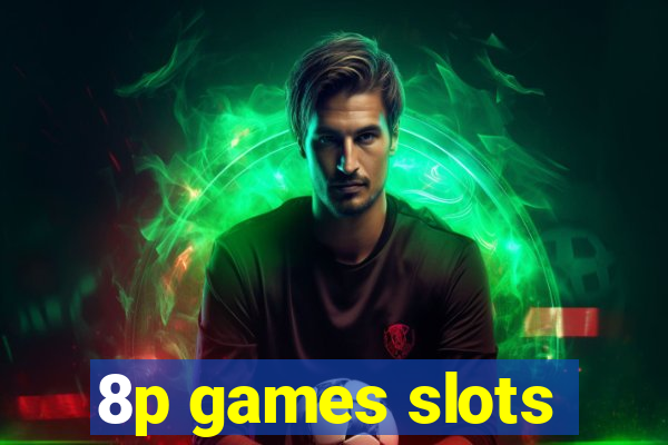 8p games slots